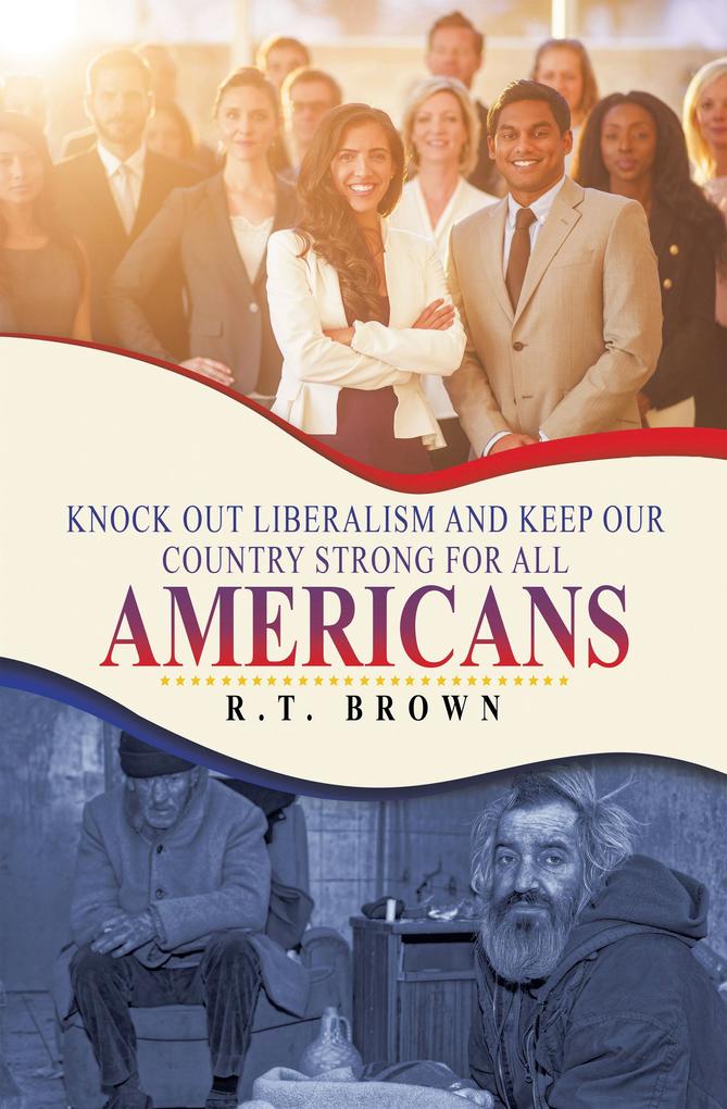 Knock out Liberalism and Keep Our Country Strong for All Americans