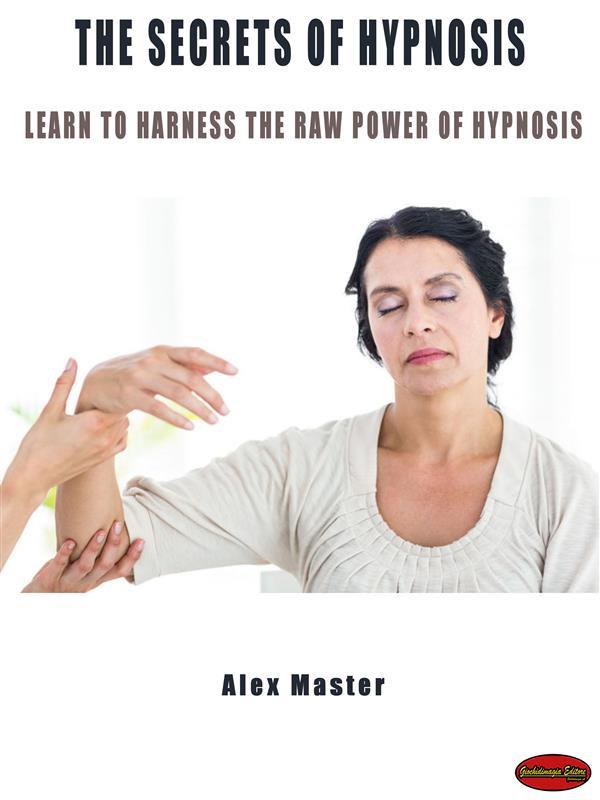 The secrets of hypnosis