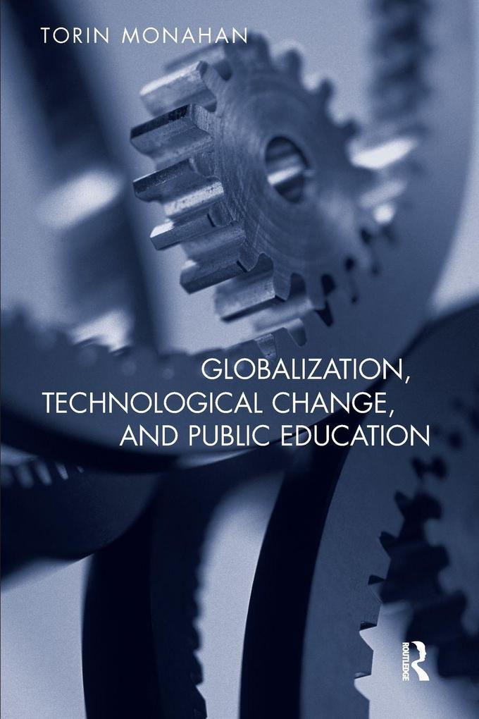 Globalization Technological Change and Public Education
