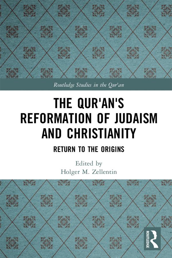 The Qur‘an‘s Reformation of Judaism and Christianity