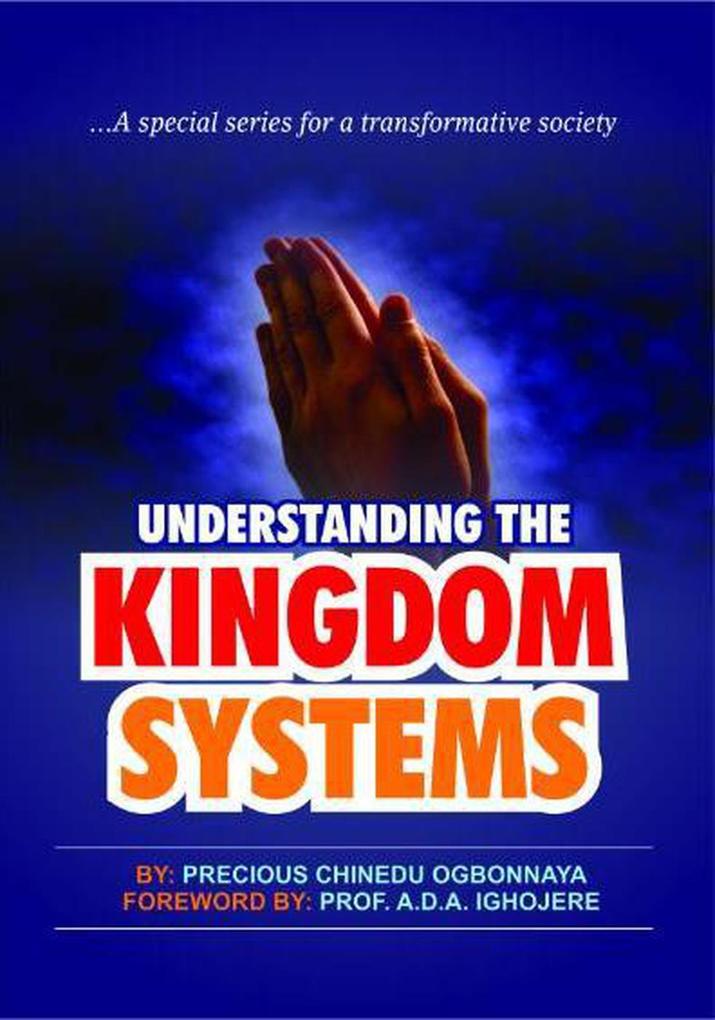 Understanding The Kingdom System ...A Special Series For A Transformative Society