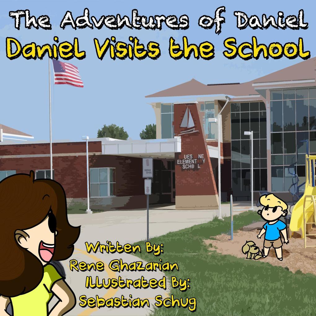 The Adventures of Daniel: Daniel Visits the School