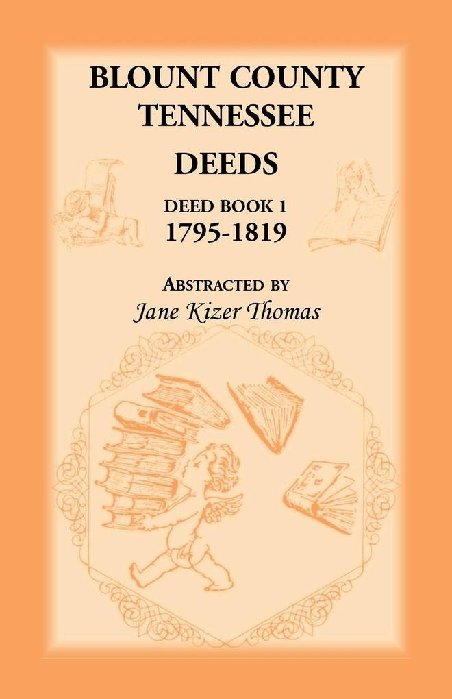 Blount County Tennessee Deeds Deed Book 1 1795-1819