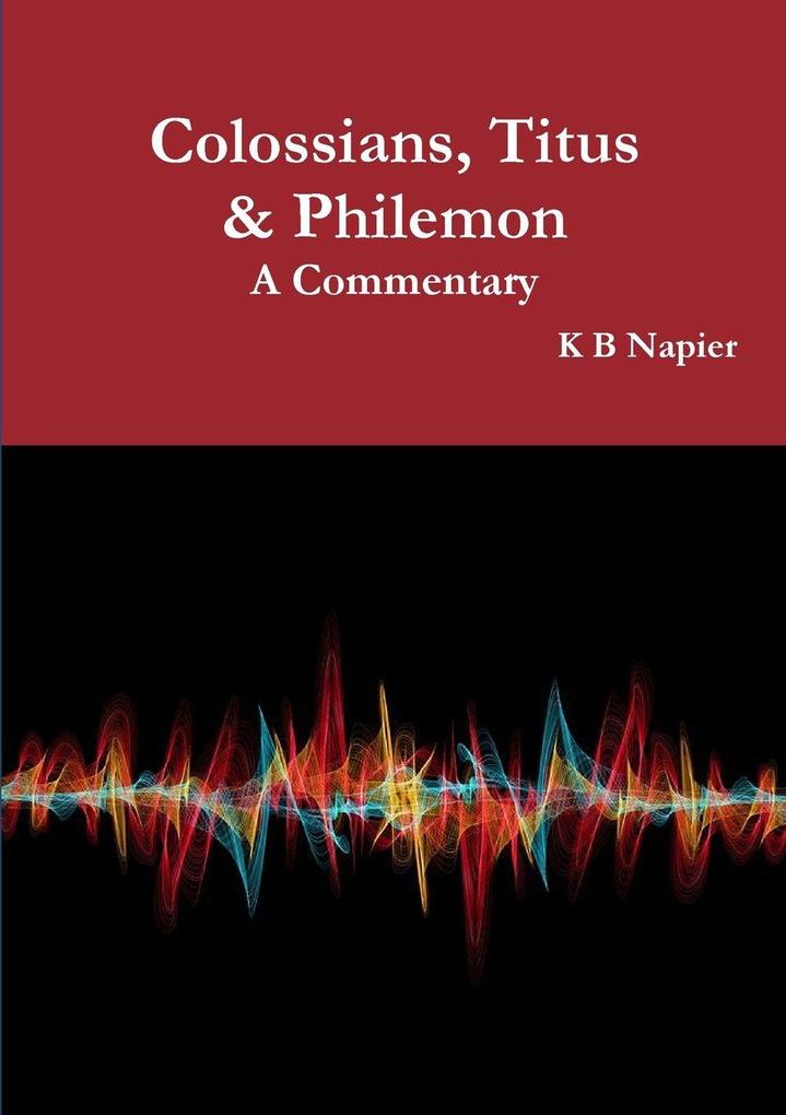 Colossians Titus & Philemon A Commentary