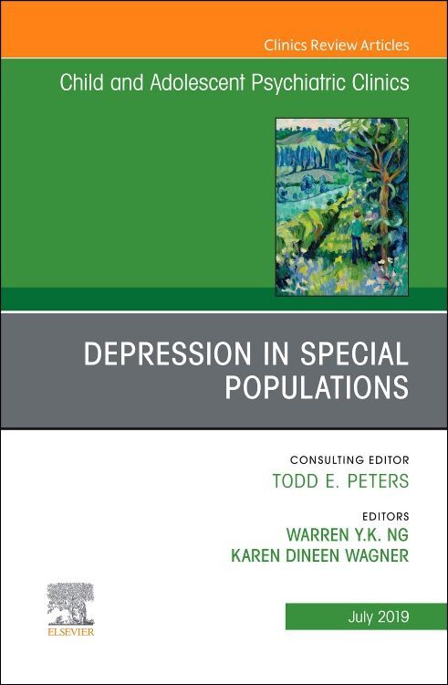 Depression in Special Populations An Issue of Child and Adolescent Psychiatric Clinics of North Ame