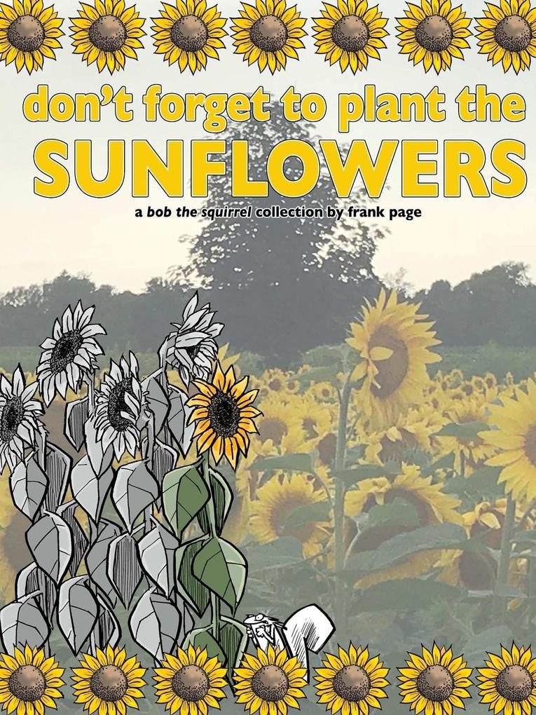 don‘t forget to plant the sunflowers