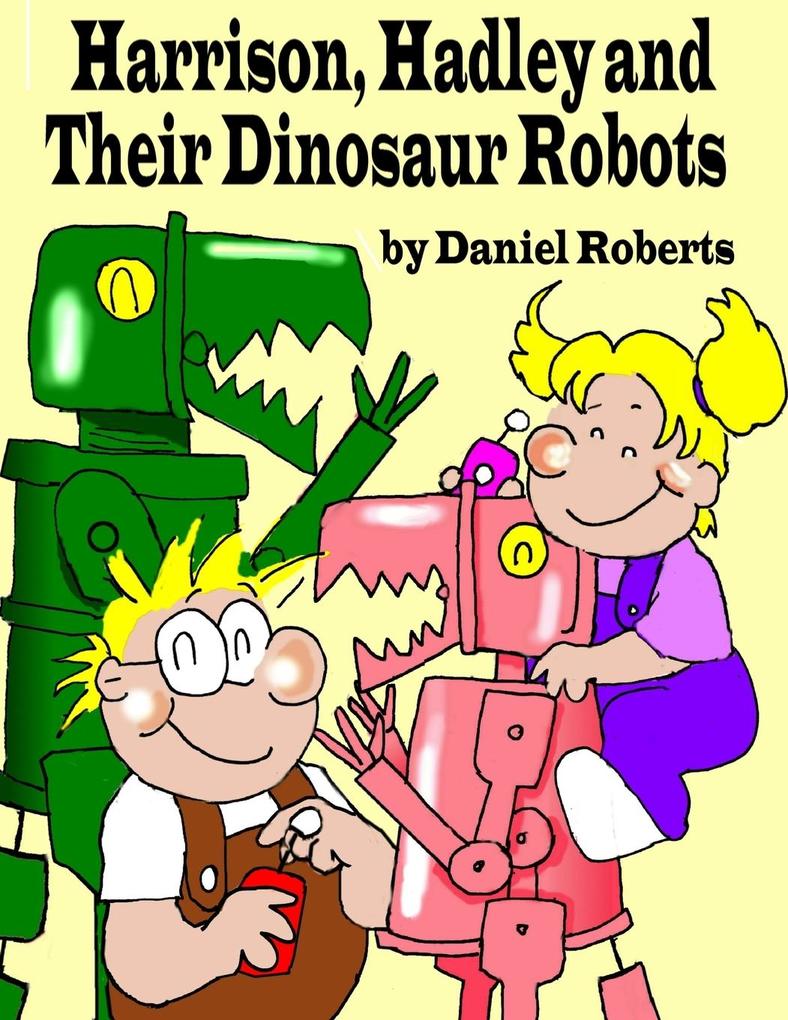 Harrison Hadley and Their Dinosaur Robots