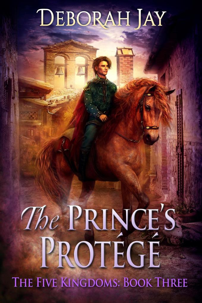 The Prince‘s Protege - The Five Kingdoms #3