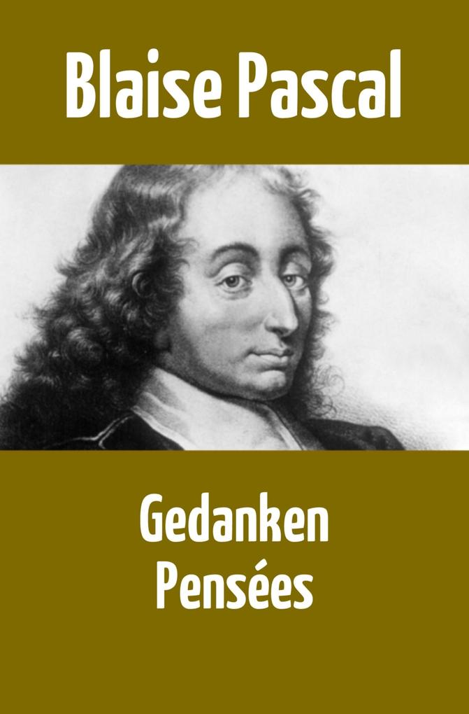 Gedanken / Pensées - Blaise Pascal