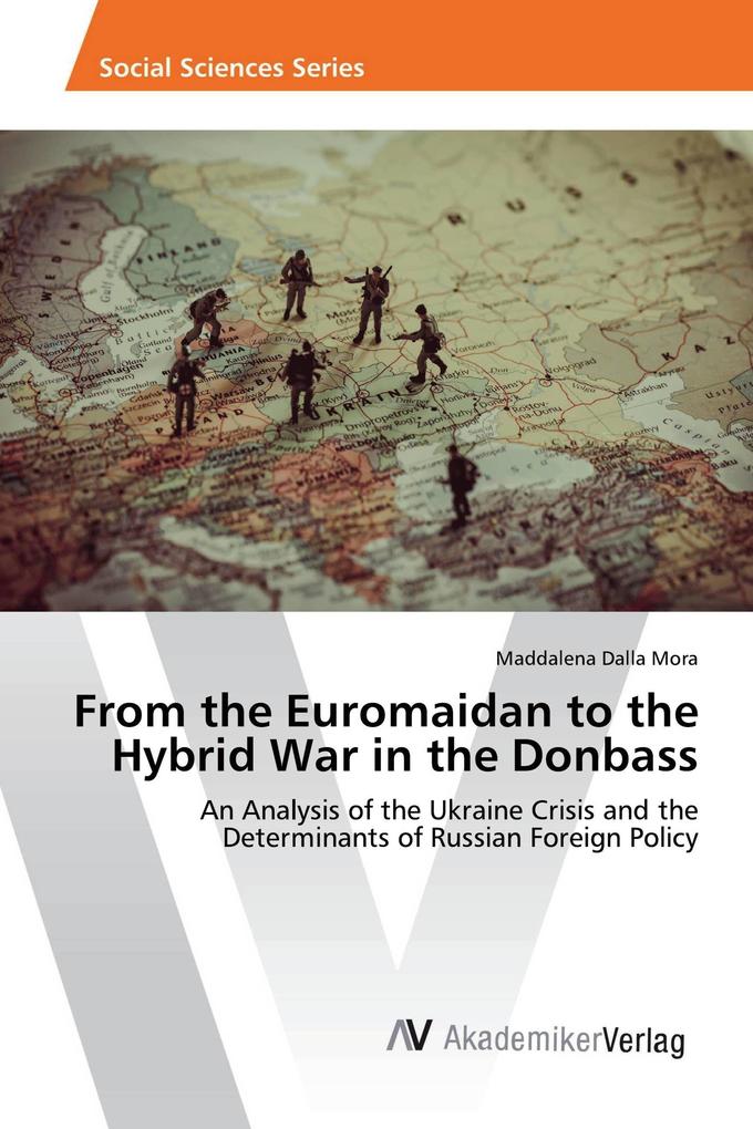From the Euromaidan to the Hybrid War in the Donbass