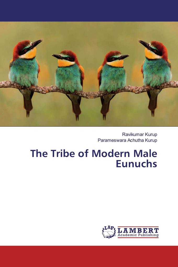 The Tribe of Modern Male Eunuchs