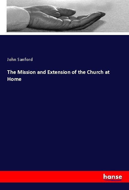 The Mission and Extension of the Church at Home
