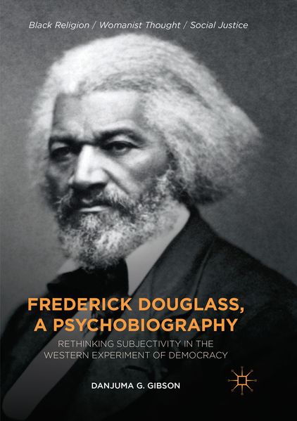Frederick Douglass a Psychobiography