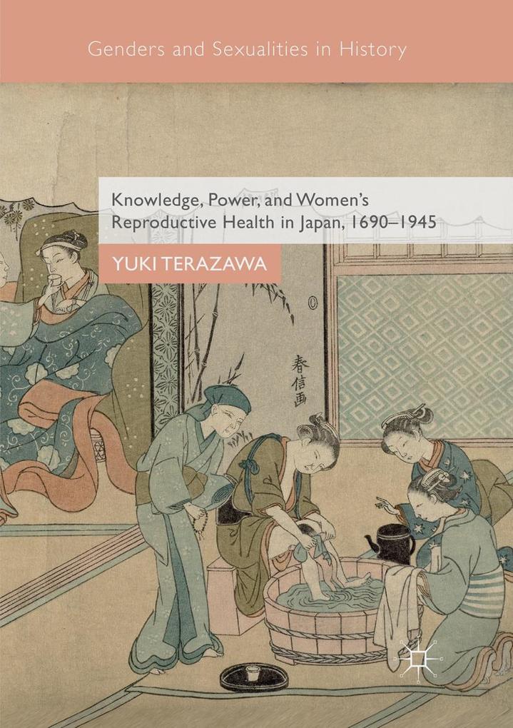 Knowledge Power and Women's Reproductive Health in Japan 1690-1945