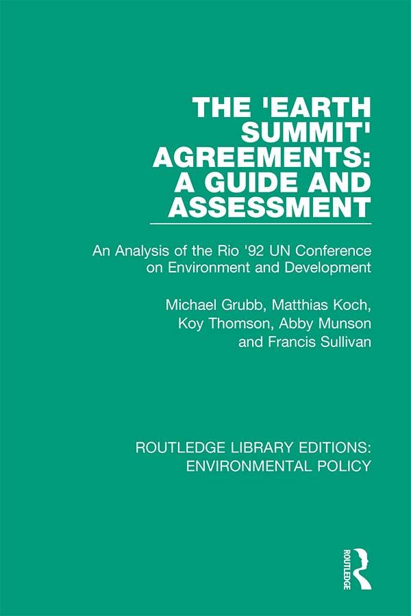 The ‘Earth Summit‘ Agreements: A Guide and Assessment
