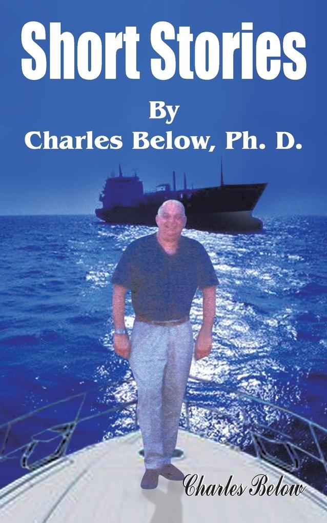 Short Stories by Charles Below PH. D.
