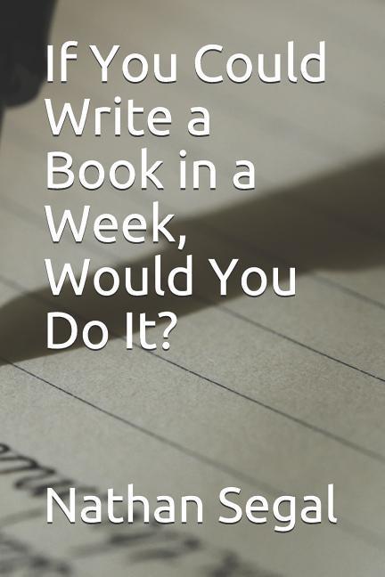 If You Could Write a Book in a Week Would You Do It?
