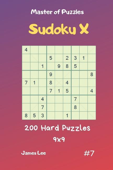 Master of Puzzles Sudoku X - 200 Hard Puzzles 9x9 Vol.7