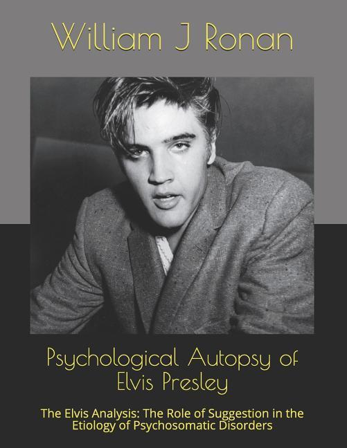 Psychological Autopsy of Elvis Presley