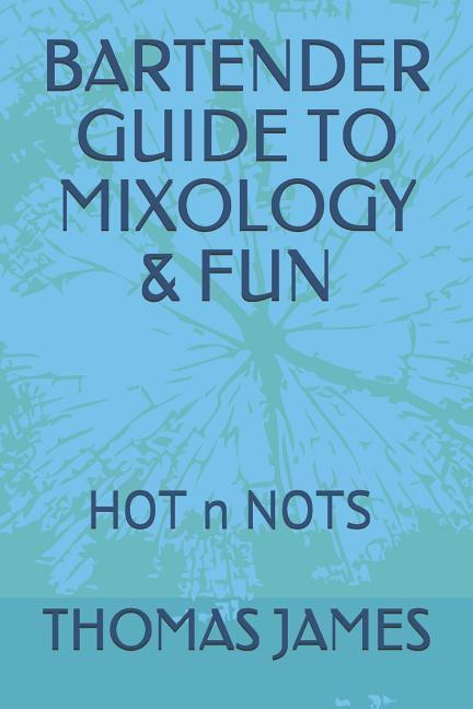 Bartender Guide to Mixology & Fun