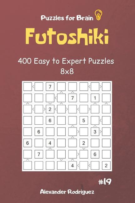 Puzzles for Brain - Futoshiki 400 Easy to Expert Puzzles 8x8 vol.19