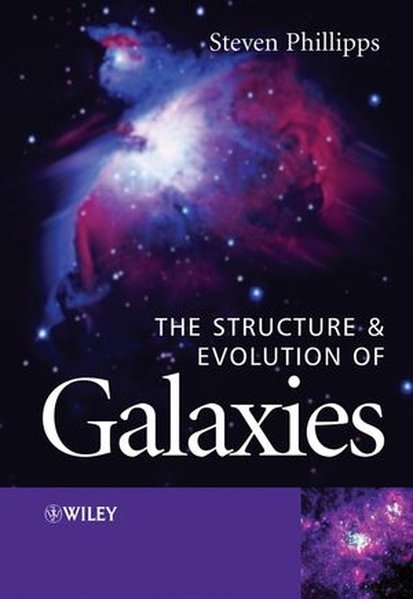 The Structure and Evolution of Galaxies - Steve Phillipps