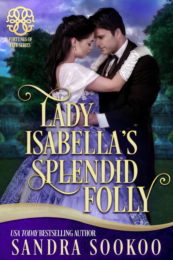 Lady Isabella‘s Splended Folly (Fortunes of Fate #7)