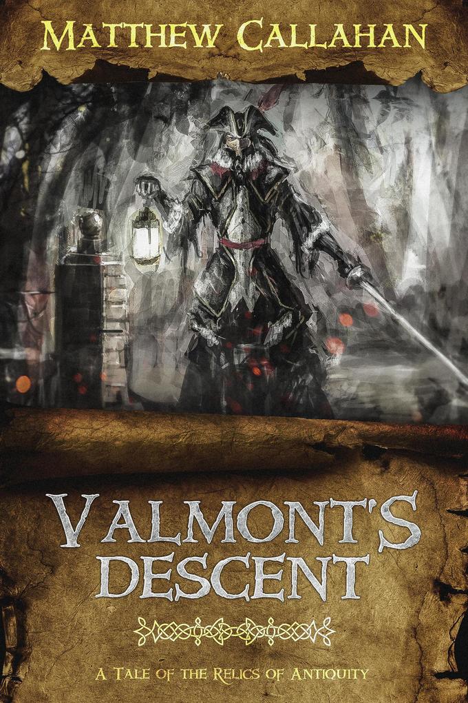 Valmont‘s Descent (Tales of The Relics of Antiquity #1)