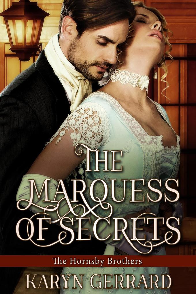 The Marquess of Secrets (The Hornsby Brothers #3)