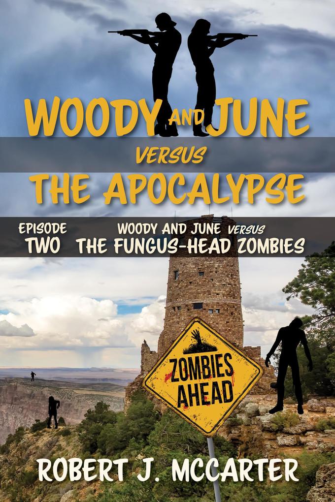 Woody and June versus the Fungus-Head Zombies (Woody and June Versus the Apocalypse #2)