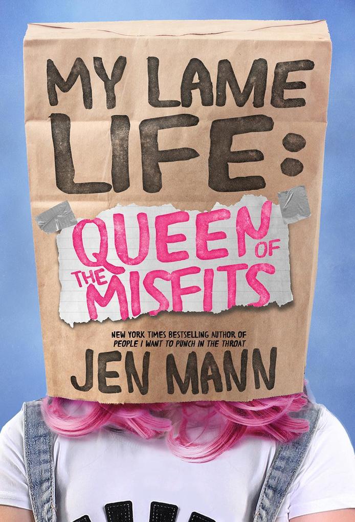 My Lame Life: Queen of the Misfits