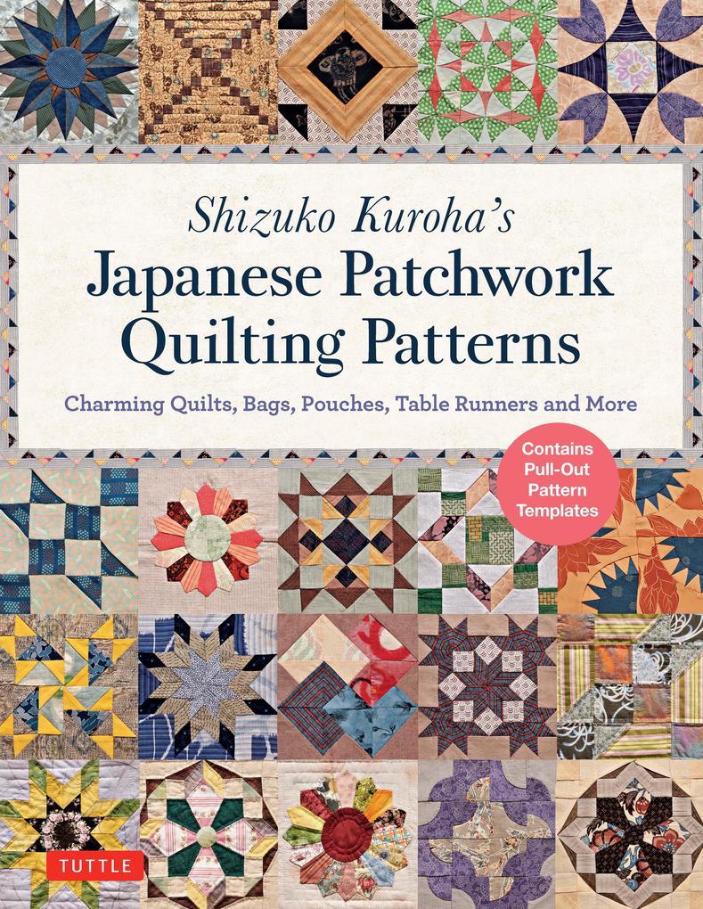 Shizuko Kuroha‘s Japanese Patchwork Quilting Patterns