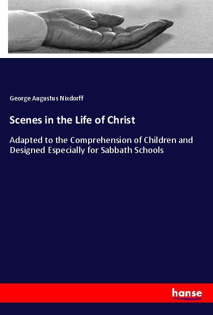 Scenes in the Life of Christ
