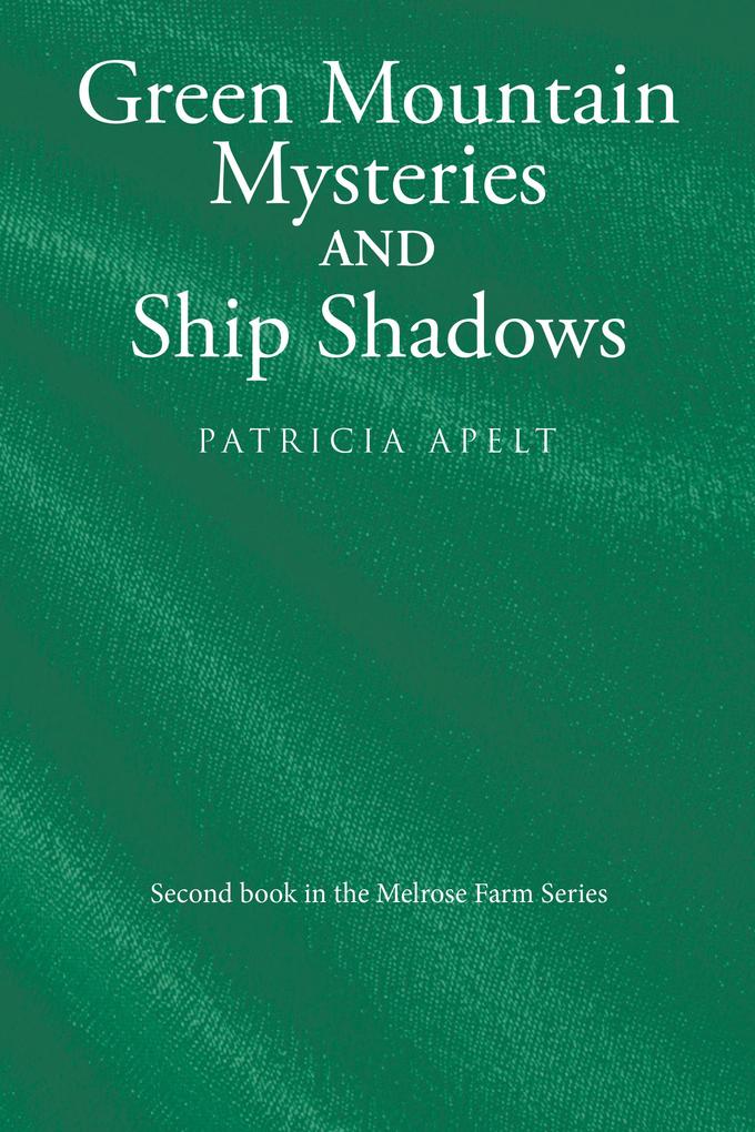 Green Mountain Mysteries and Ship Shadows