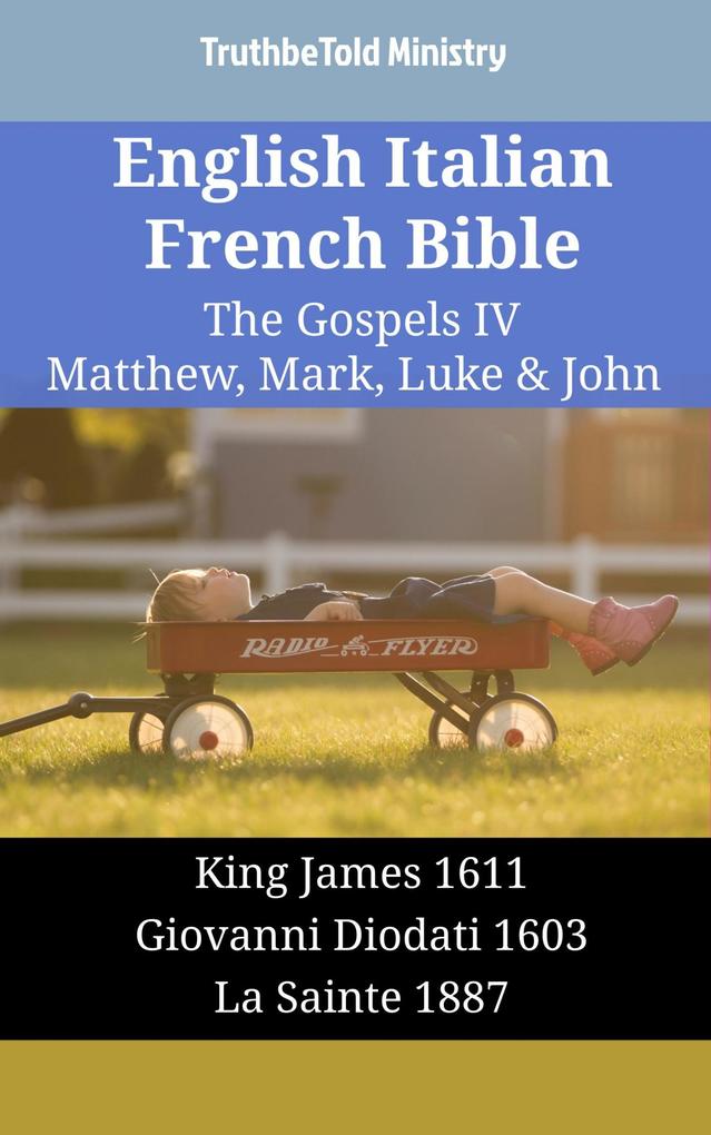 English Italian French Bible - The Gospels IV - Matthew Mark Luke & John
