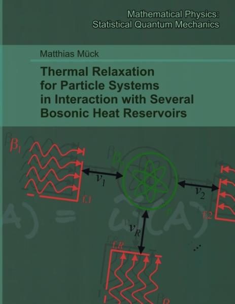 Thermal Relaxation for Particle Systems in Interaction with Several Bosonic Heat Reservoirs - Matthias Mück