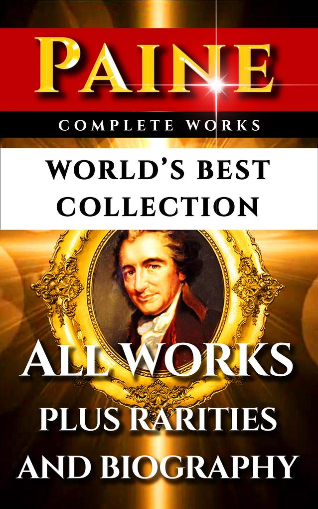 Thomas Paine Complete Works - World‘s Best Collection