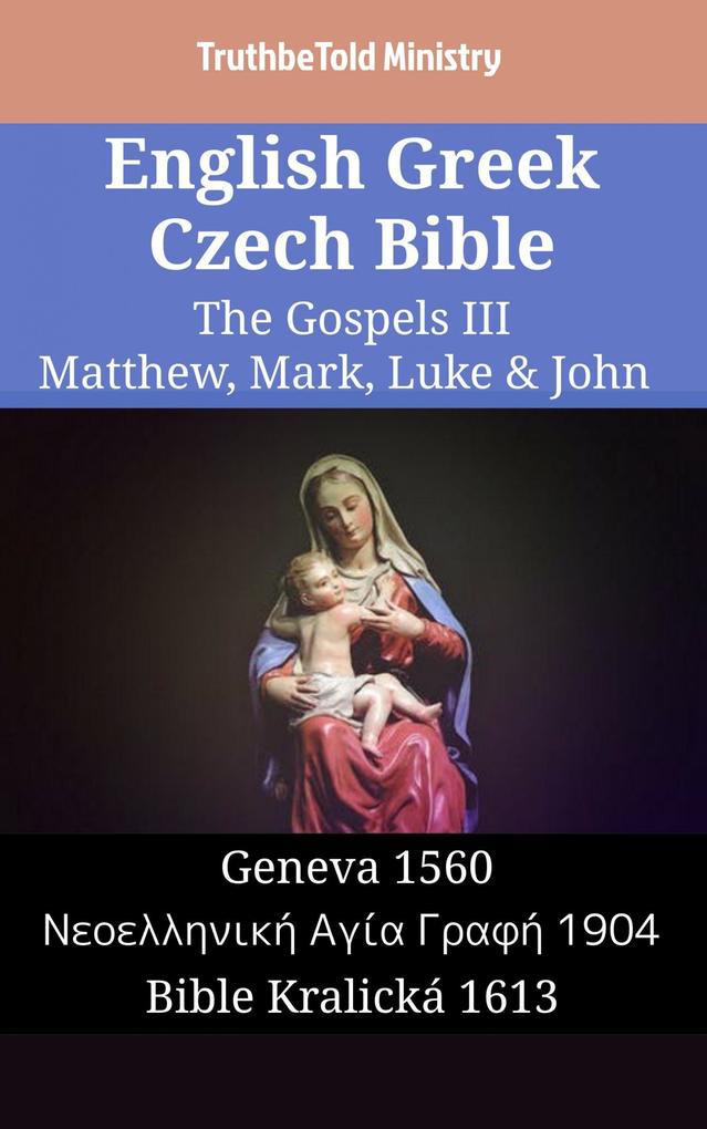 English Greek Czech Bible - The Gospels III - Matthew Mark Luke & John