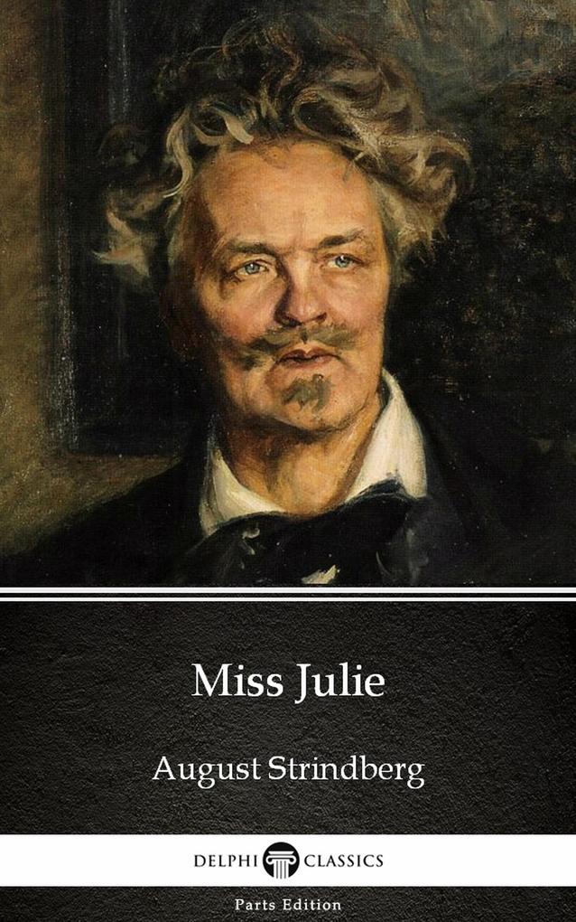 Miss Julie by August Strindberg - Delphi Classics