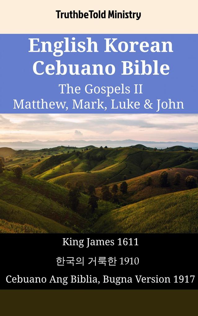 English Korean Cebuano Bible - The Gospels II - Matthew Mark Luke & John