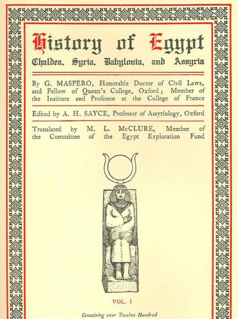 History of Egypt Chaldea Syria Babylonia and Assyria Vol. 1