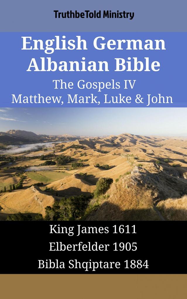 English German Albanian Bible - The Gospels IV - Matthew Mark Luke & John