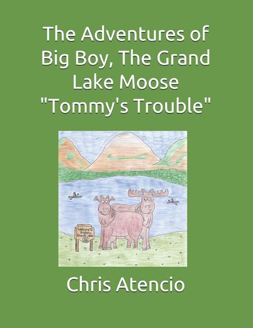 The Adventures of Big Boy The Grand Lake Moose-Tommy‘s Trouble
