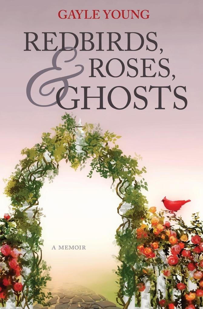Redbirds Roses & Ghosts