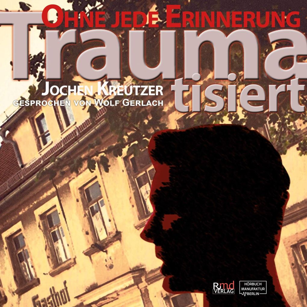 Traumatisiert - Ohne jede Erinnerung