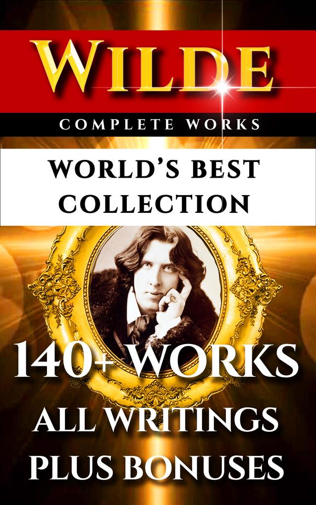  Wilde Complete Works - World‘s Best Collection