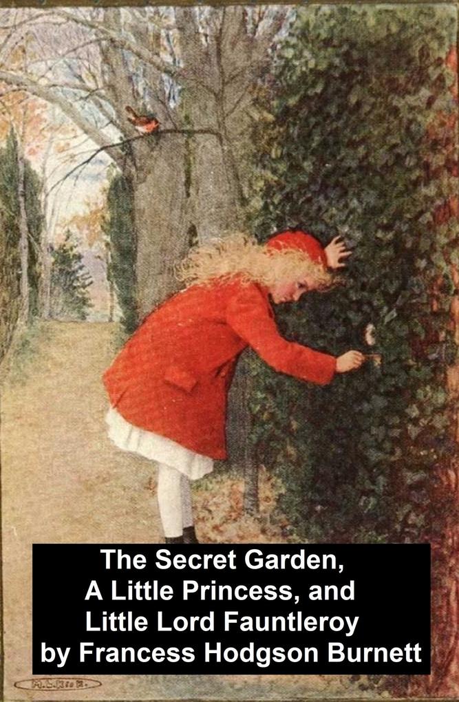 The Secret Garden A Little Princess and Little Lord Fauntleroy