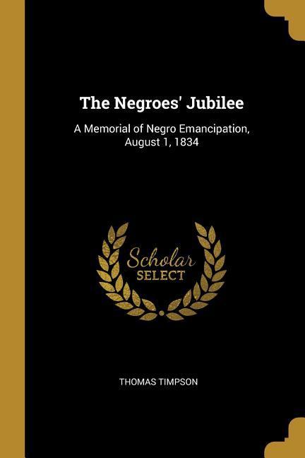 The Negroes‘ Jubilee