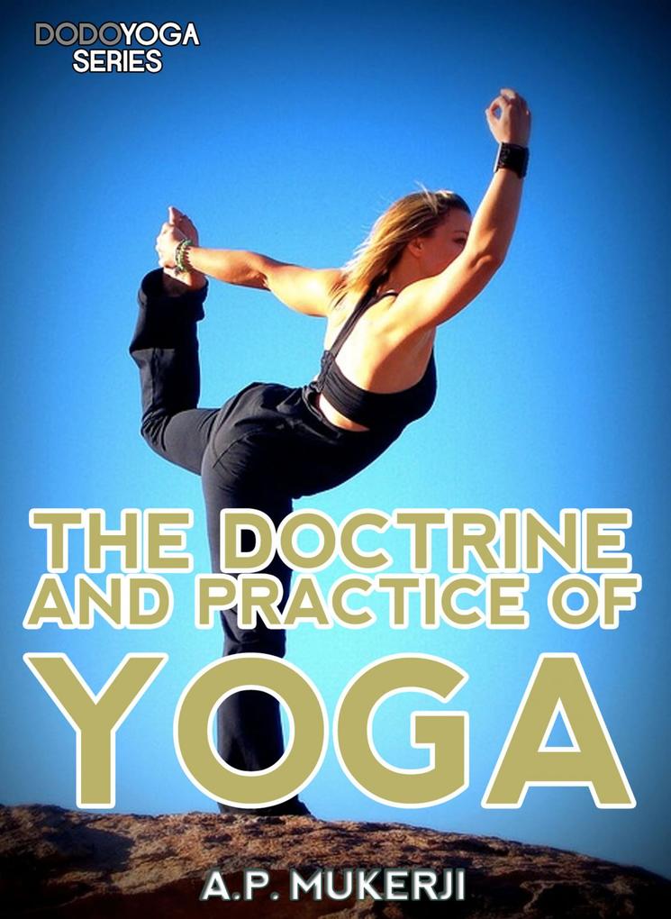 The Doctrine And Practice Of Yoga