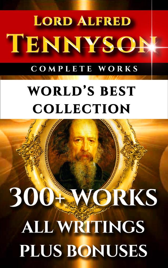 Tennyson Complete Works - World's Best Collection - Lord Alfred Tennyson/ Charles Kingsley/ Eugene Parsons